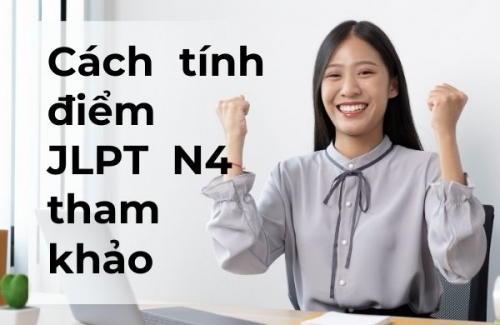 Cách tính điểm JLPT N4 chi tiết và bí quyết đạt kết quả cao style=