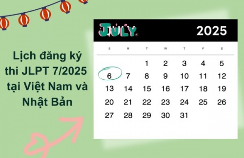 Thông tin Lịch đăng ký thi JLPT 7/2025 tại Việt Nam và Nhật Bản: Cập nhật chi tiết mới nhất style=