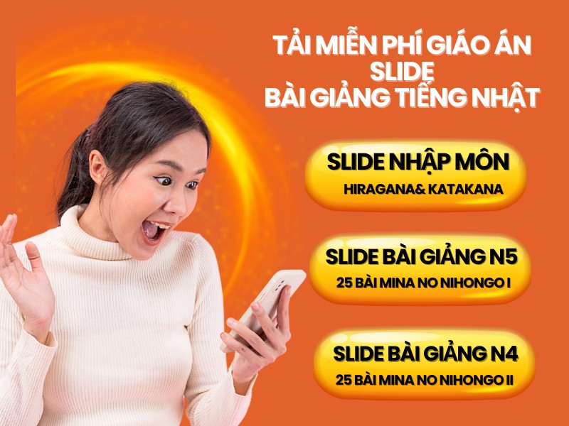 Tải Miễn phí Giáo án Slide bài giảng tiếng Nhật nhập môn bảng chữ cái + N5 + N4