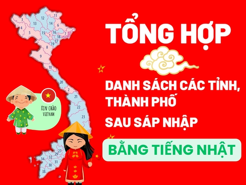 Các tỉnh thành mới sáp nhập bằng tiếng Nhật