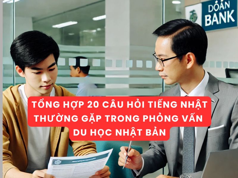 20 câu phỏng vấn du học nhật bản